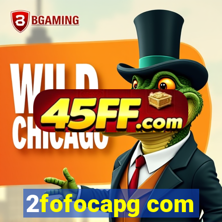 2fofocapg com